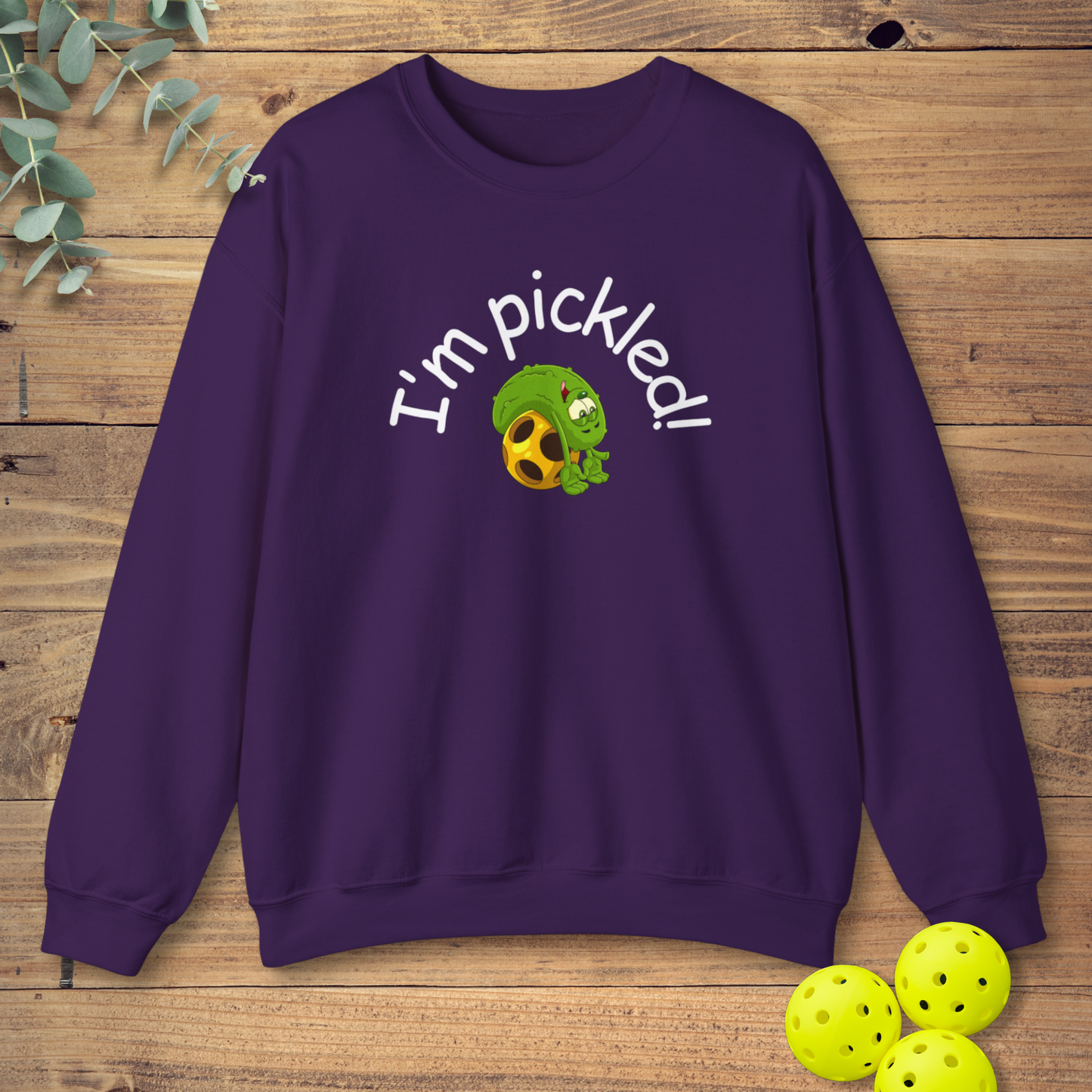 I'm Pickled Pickleball Sweatshirt