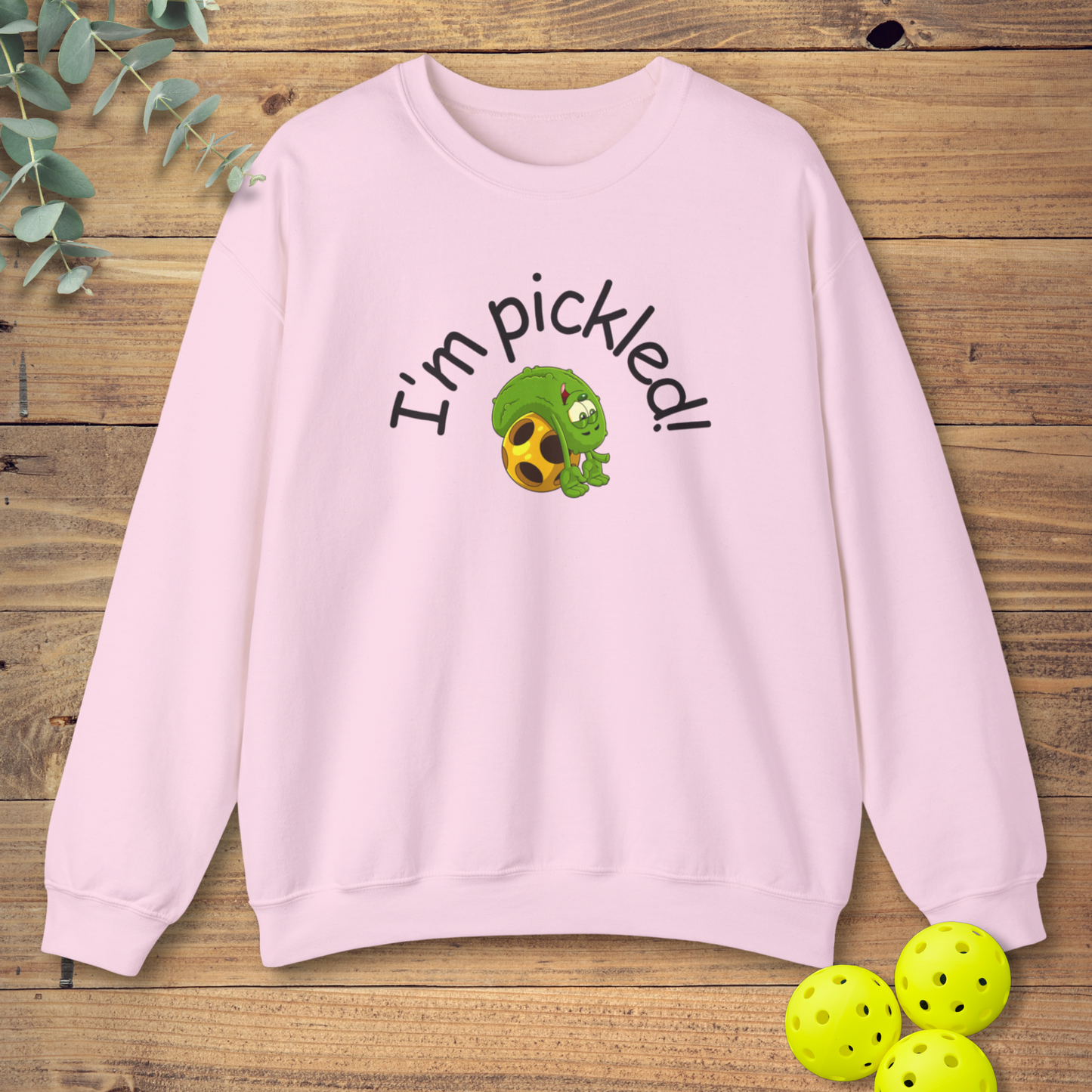 I'm Pickled Pickleball Sweatshirt