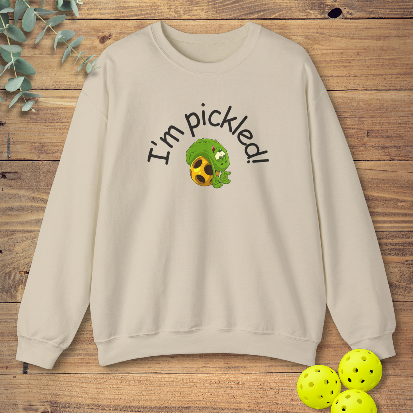 I'm Pickled Pickleball Sweatshirt