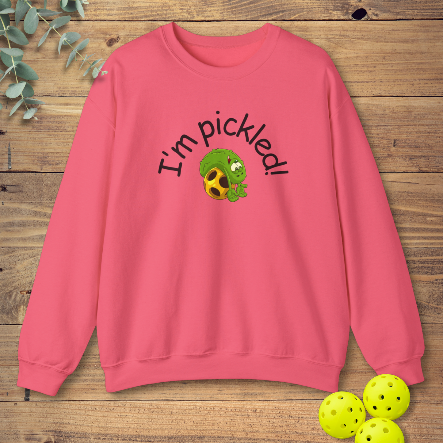 I'm Pickled Pickleball Sweatshirt