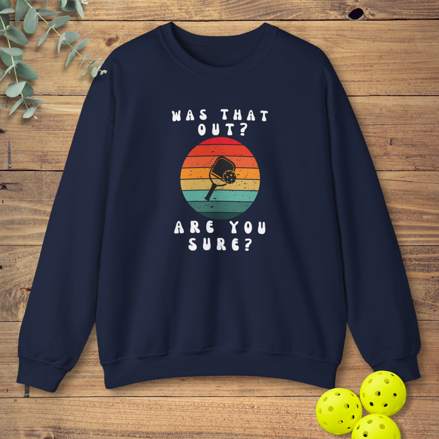 Was That Out? Sweatshirt