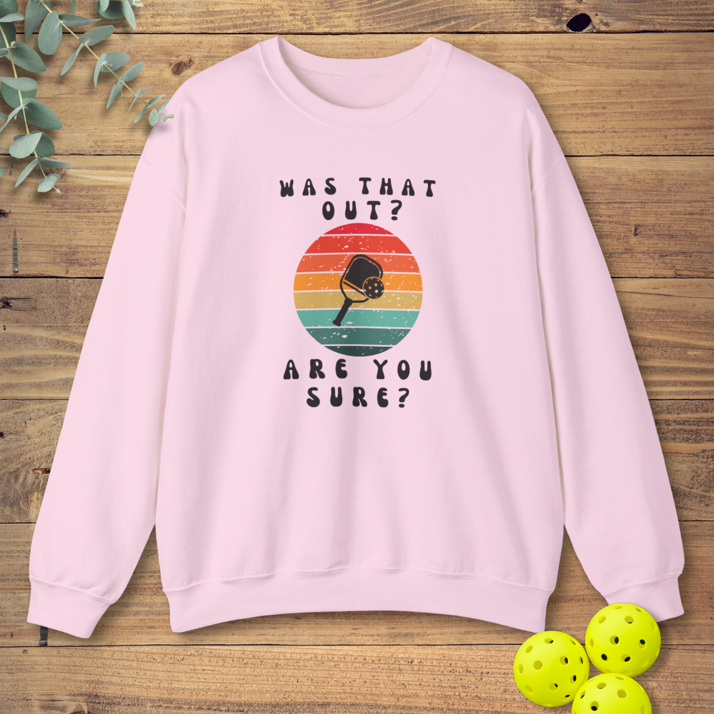 Was That Out? Sweatshirt