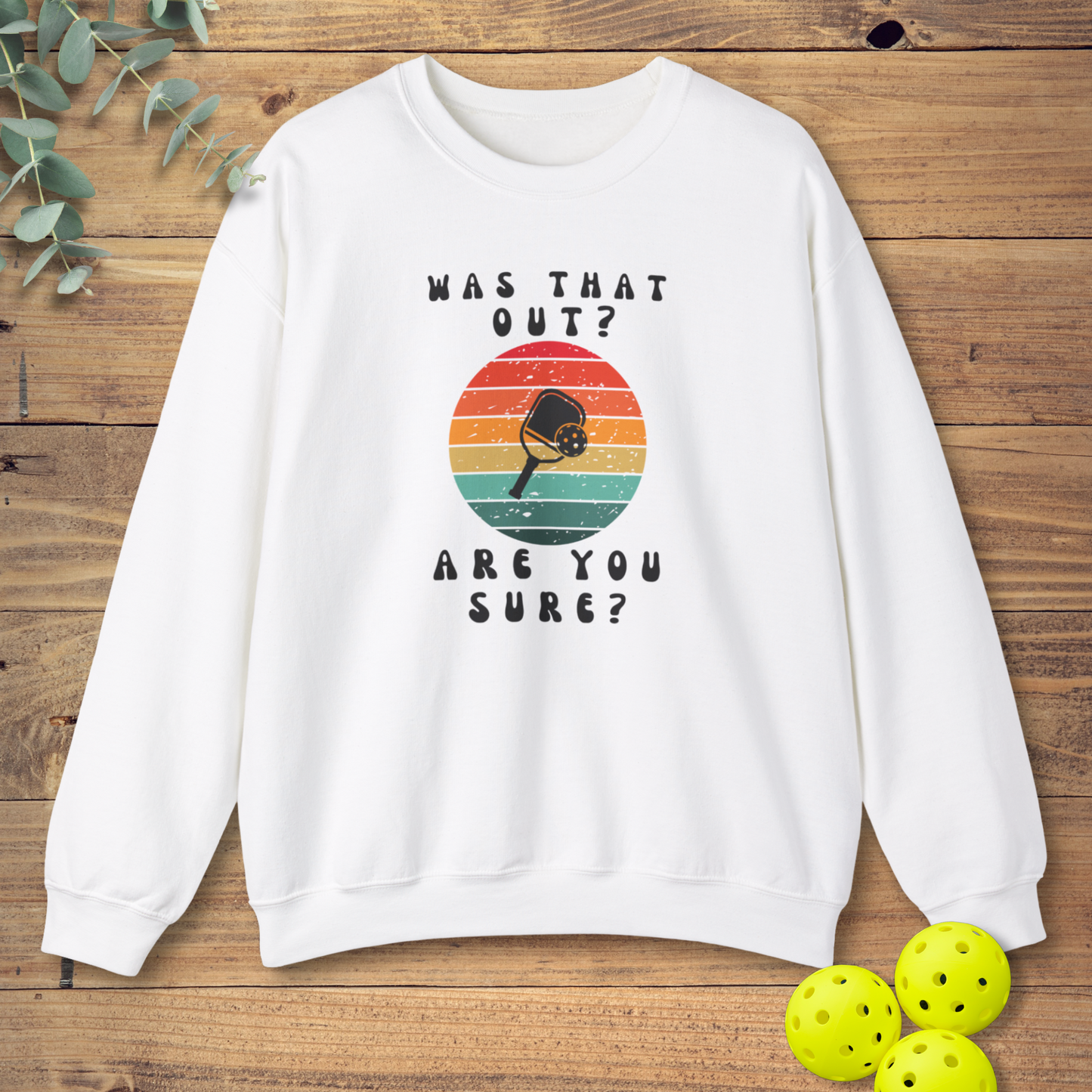 Was That Out? Sweatshirt