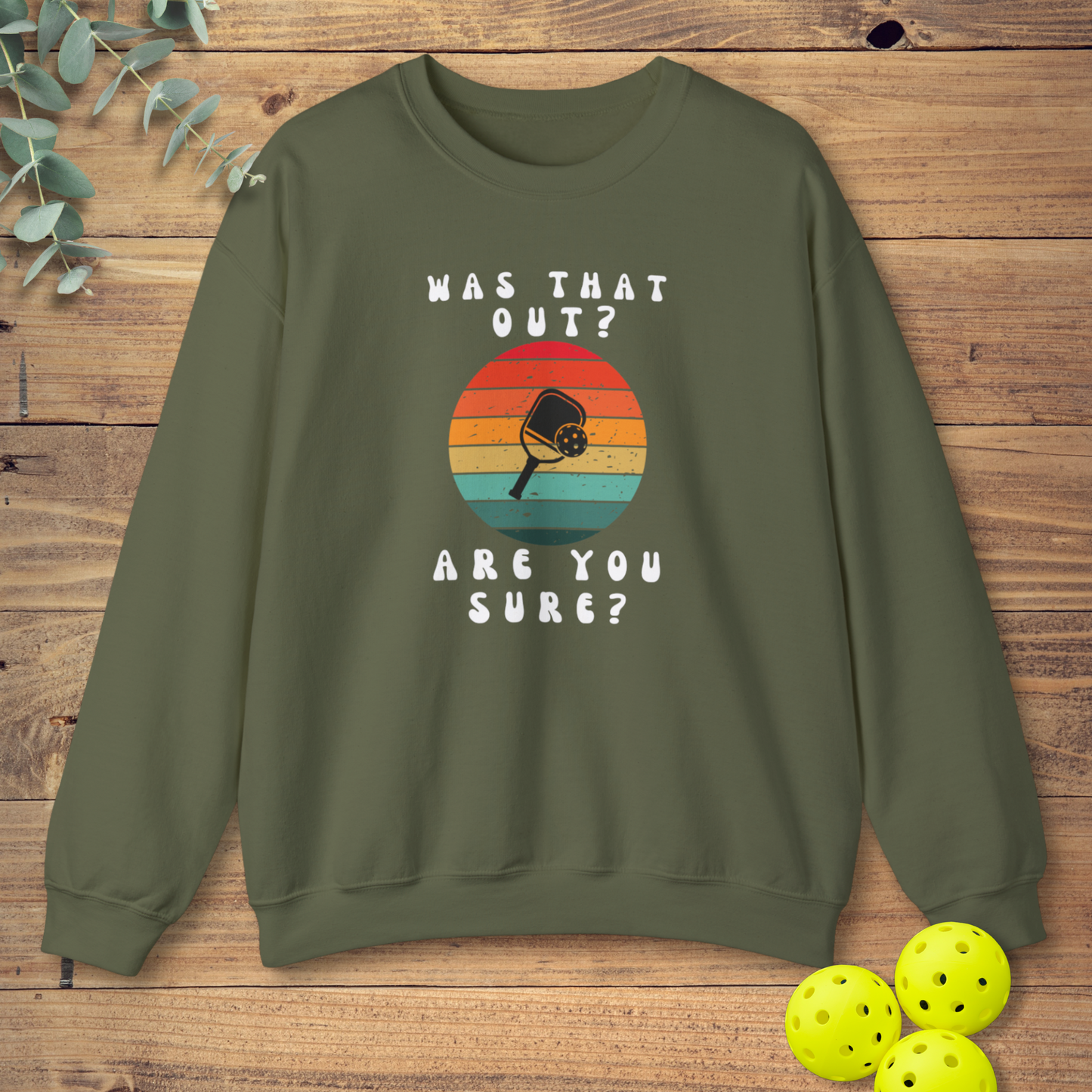 Was That Out? Sweatshirt