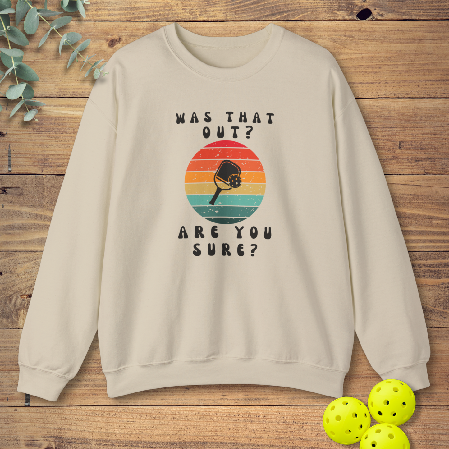 Was That Out? Sweatshirt
