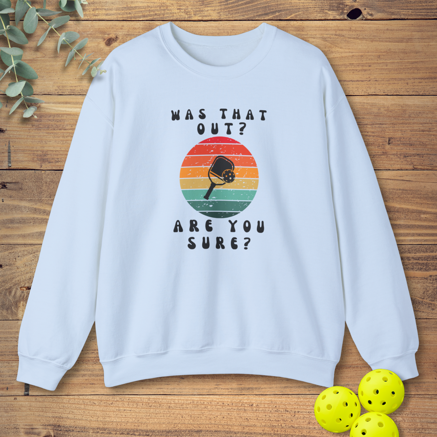 Was That Out? Sweatshirt