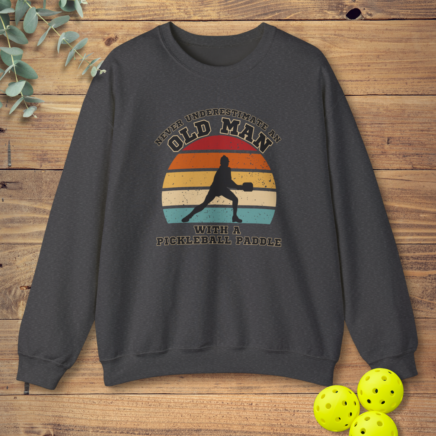 Old Man With A Pickleball Paddle Sweatshirt