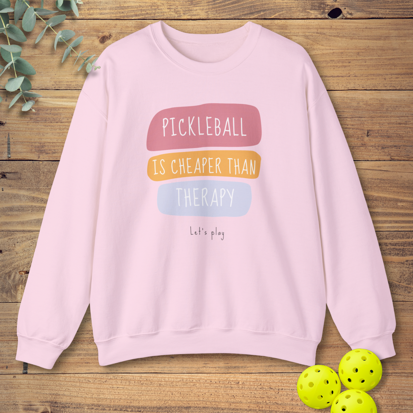 Pickleball Is Cheaper Than Therapy Sweatshirt