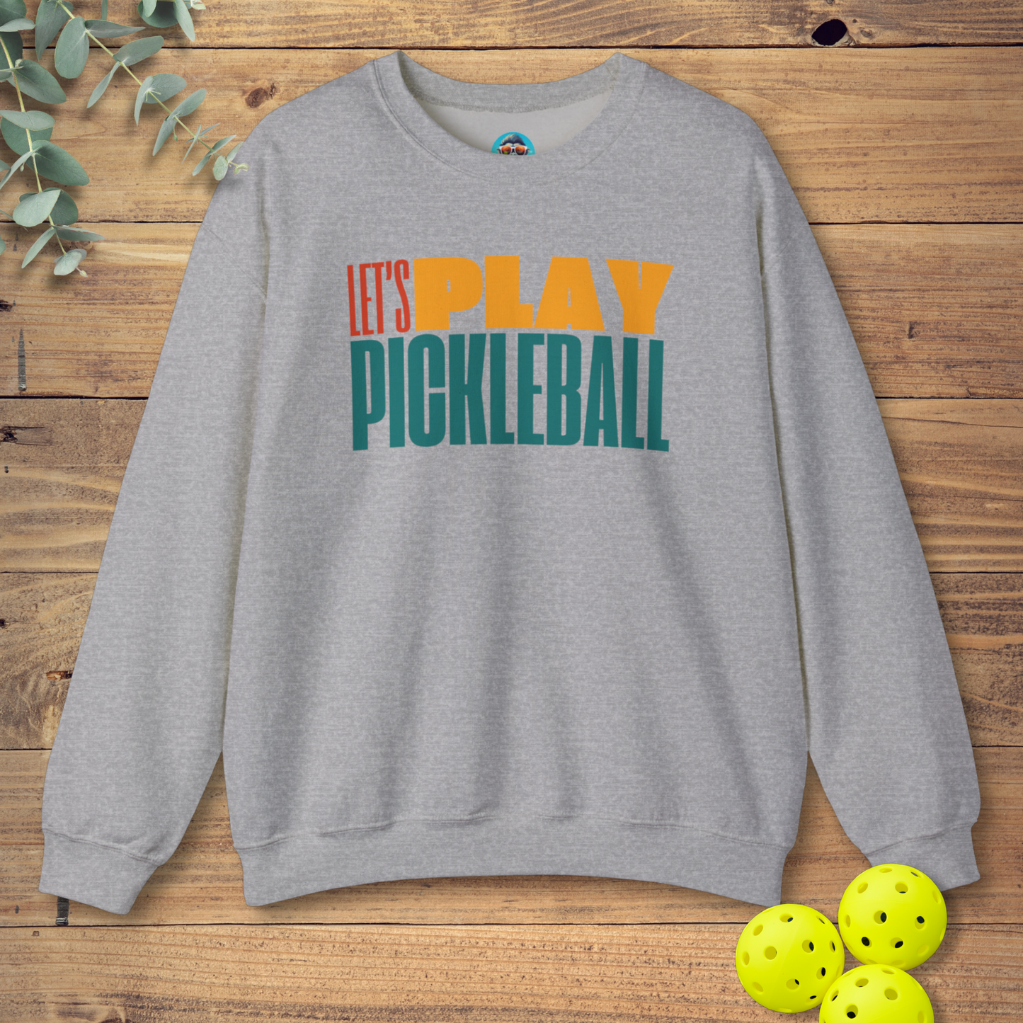 Let's Play Pickleball Sweatshirt
