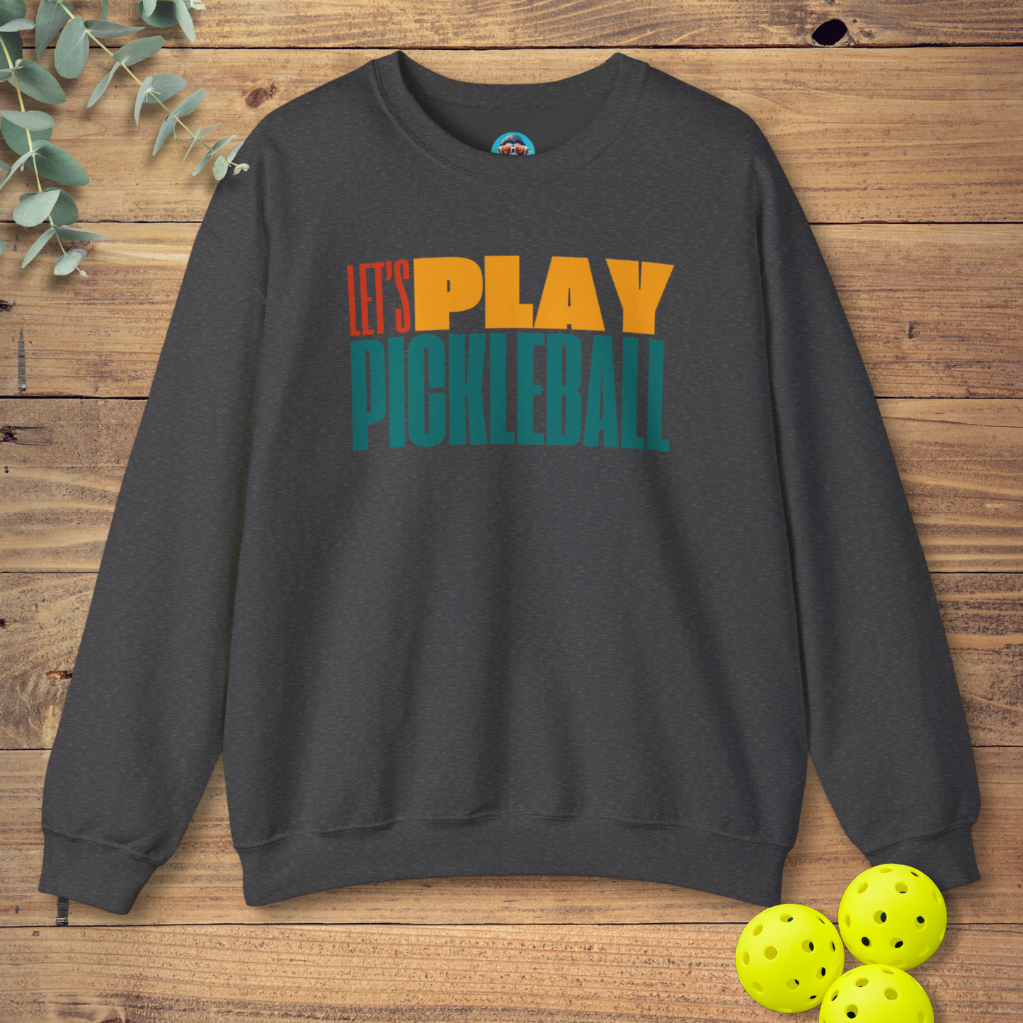 Let's Play Pickleball Sweatshirt