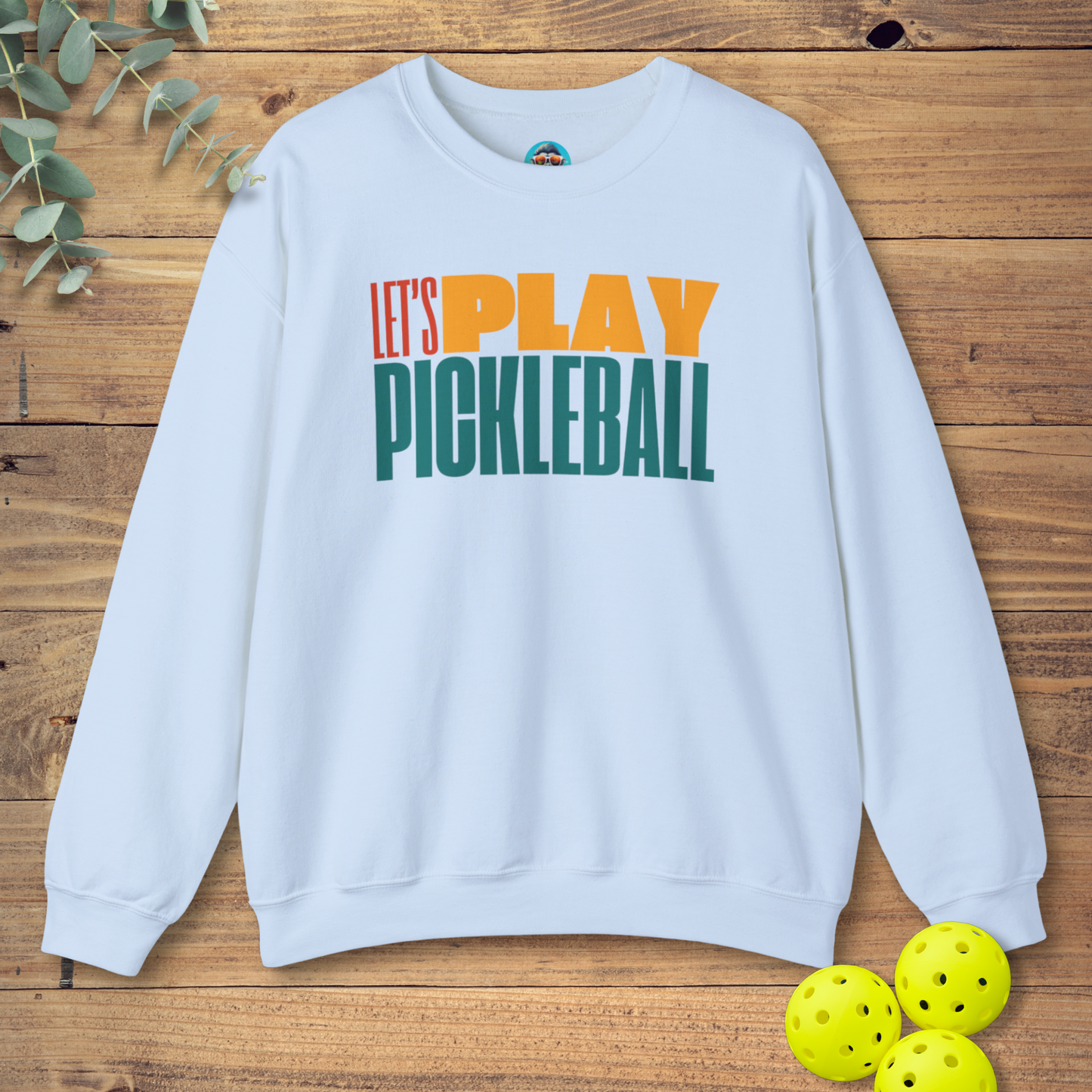 Let's Play Pickleball Sweatshirt