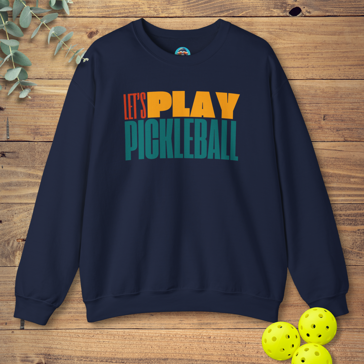 Let's Play Pickleball Sweatshirt