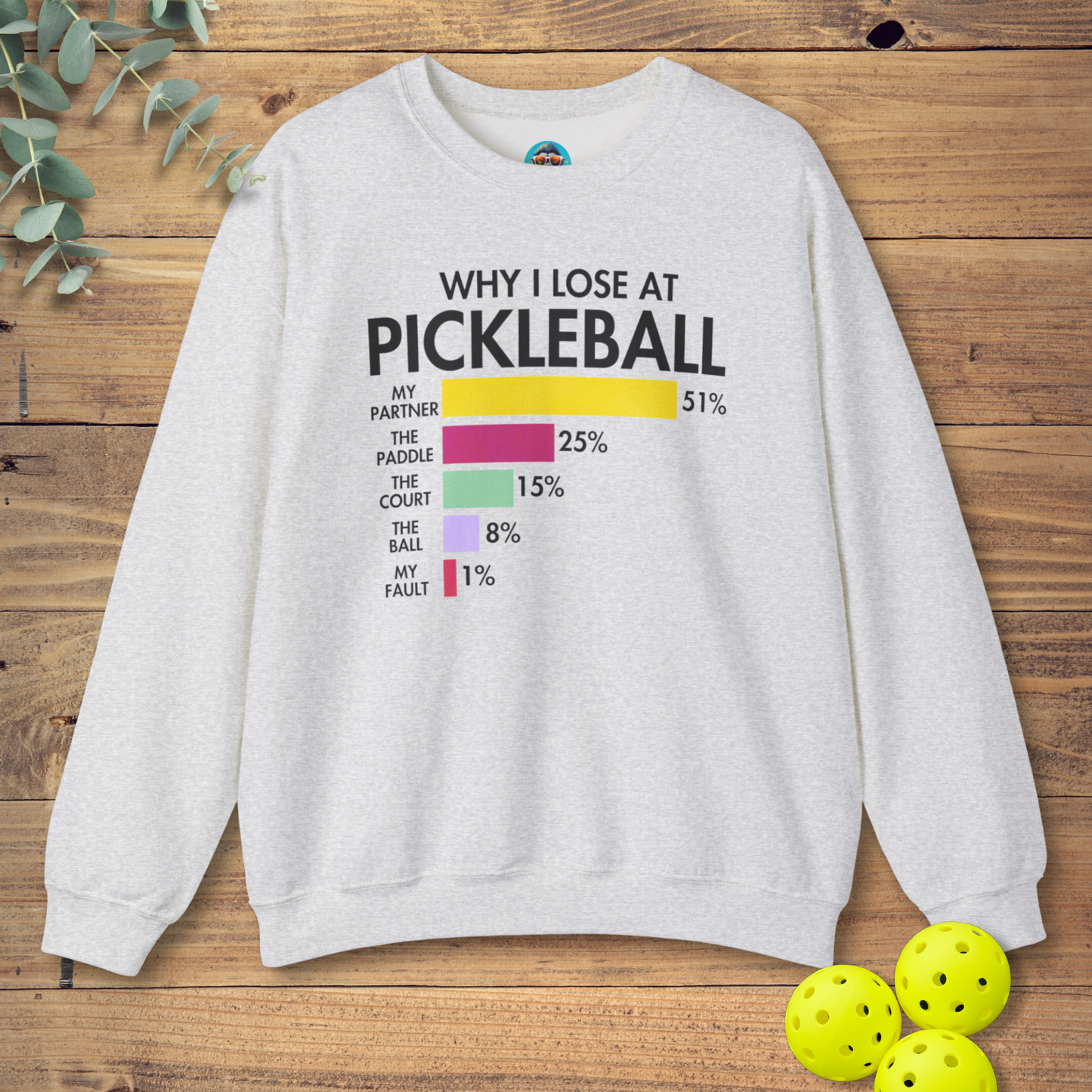 Why I Lose at Pickleball Sweatshirt