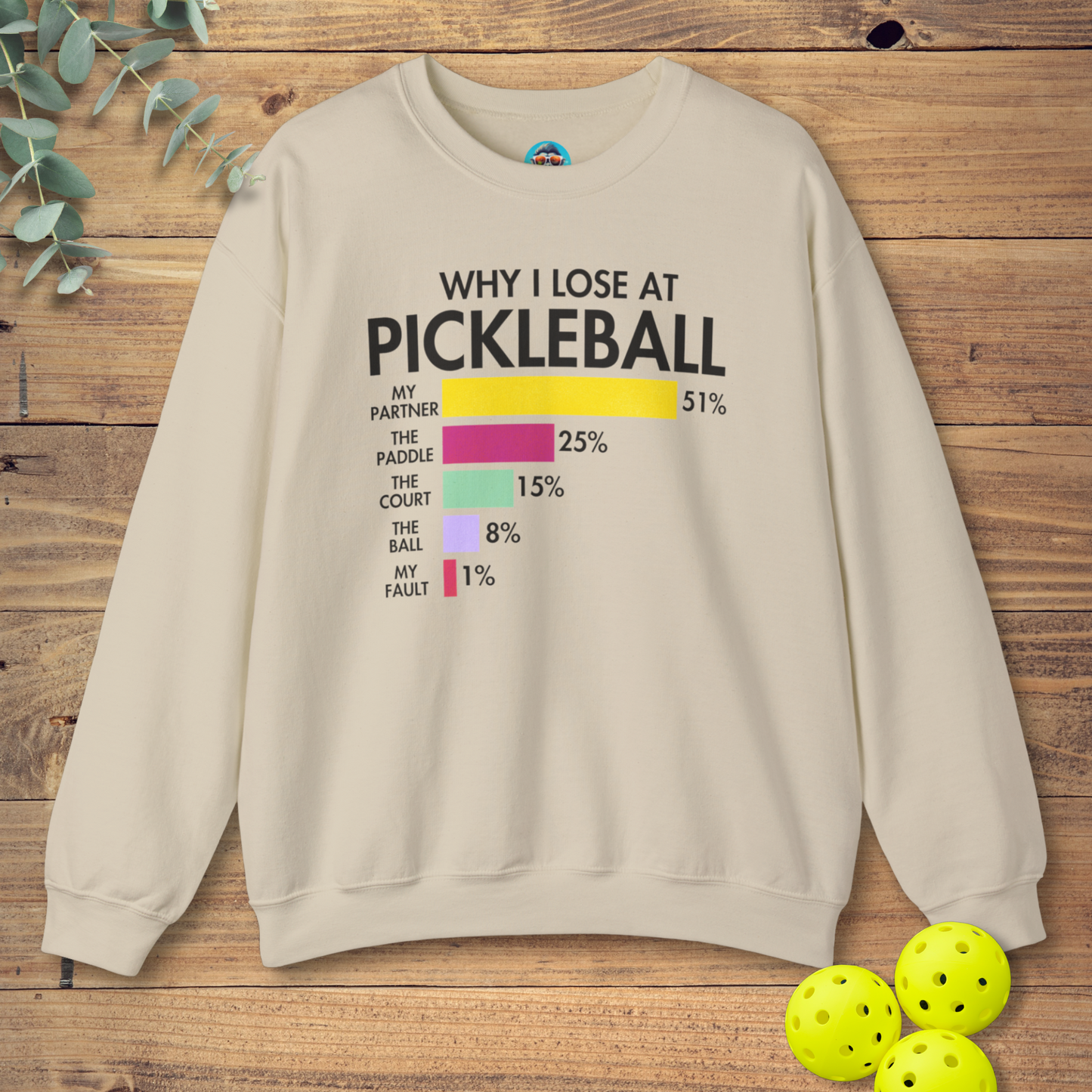Why I Lose at Pickleball Sweatshirt