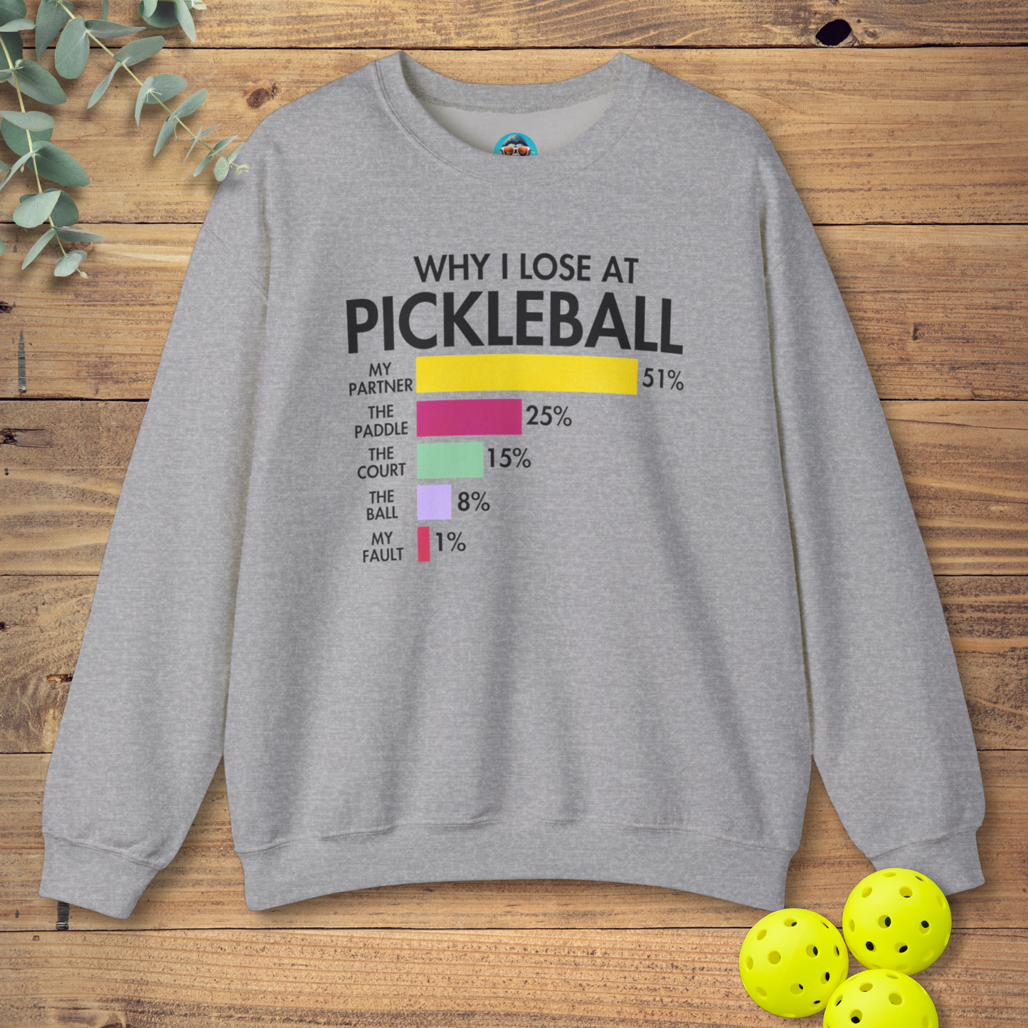 Why I Lose at Pickleball Sweatshirt