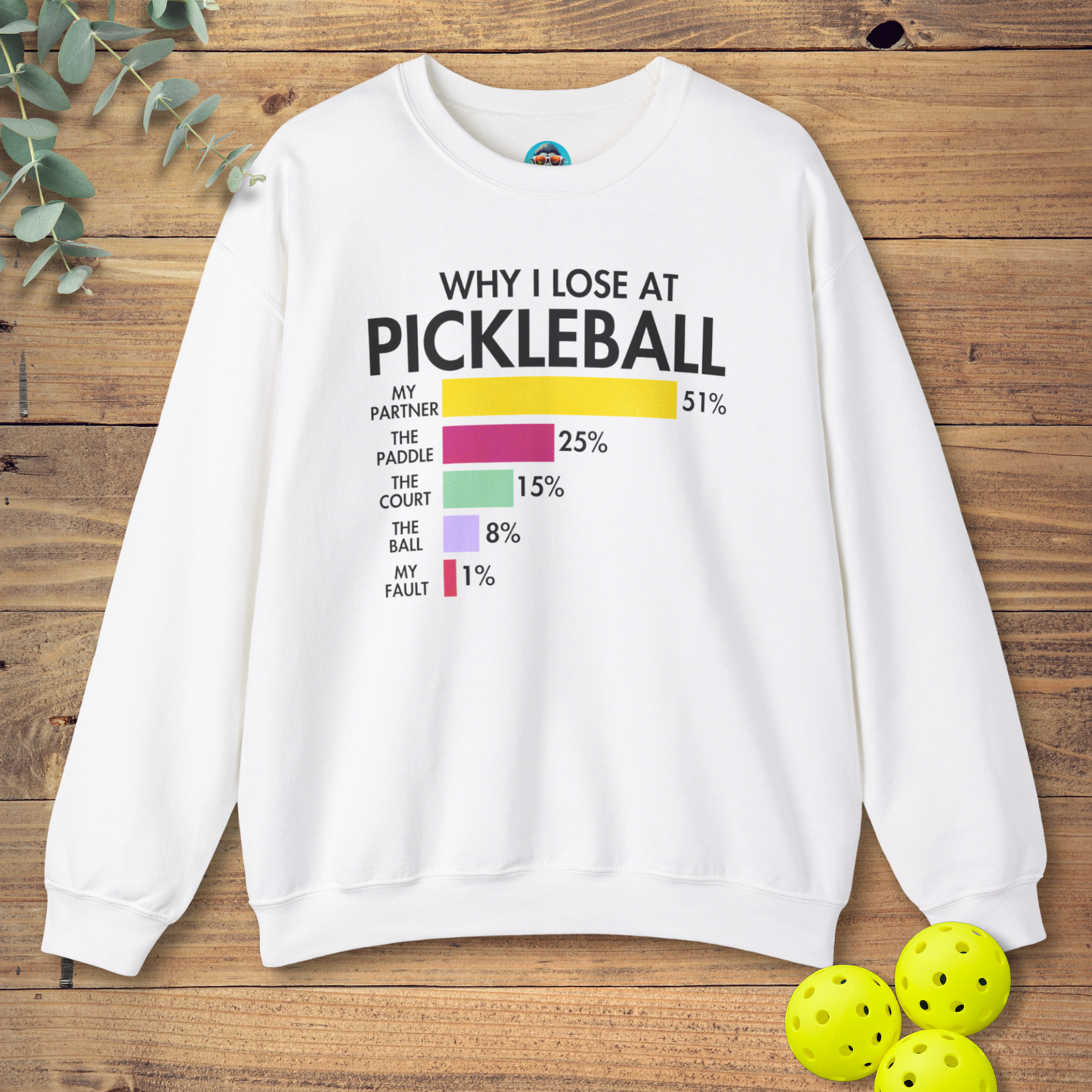 Why I Lose at Pickleball Sweatshirt