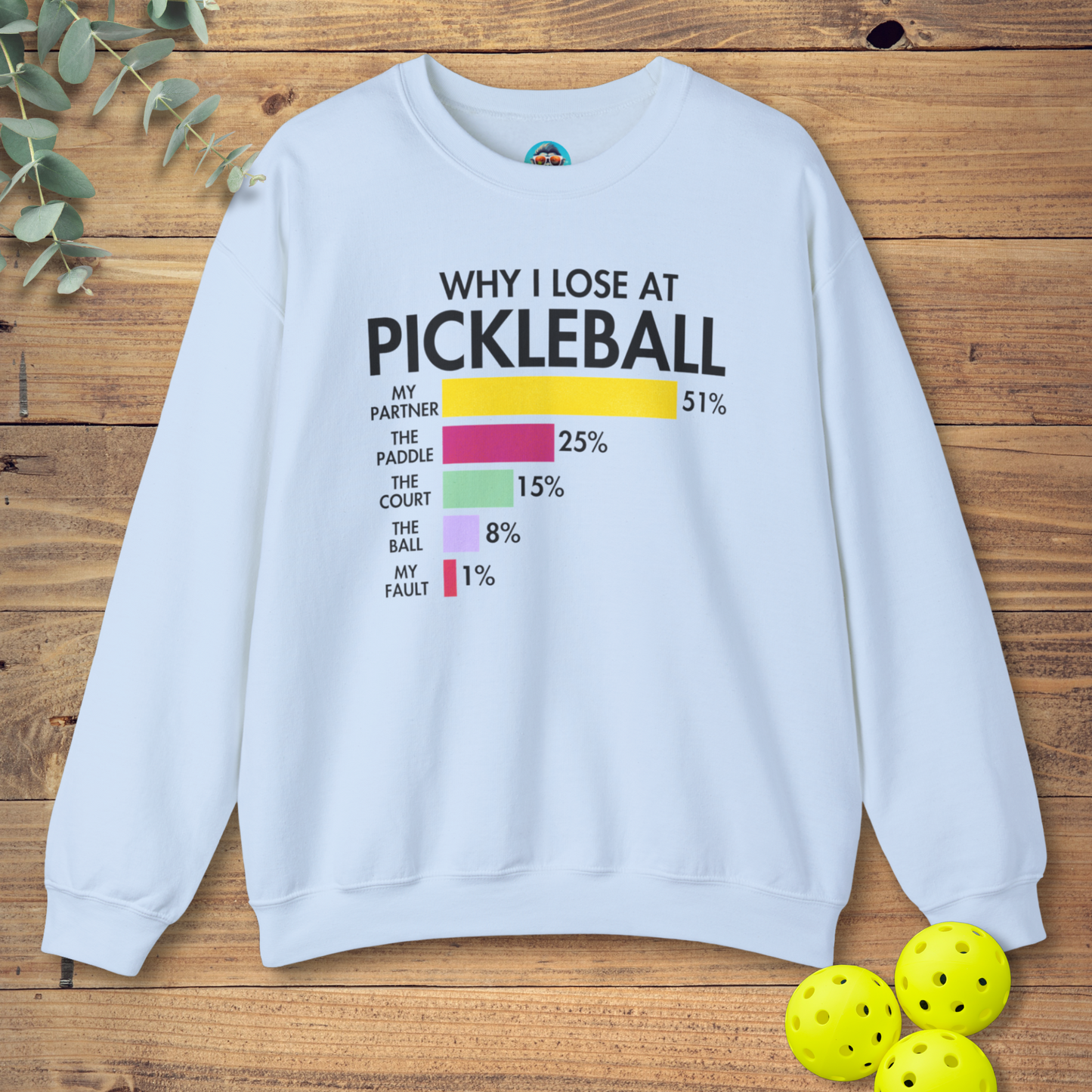 Why I Lose at Pickleball Sweatshirt