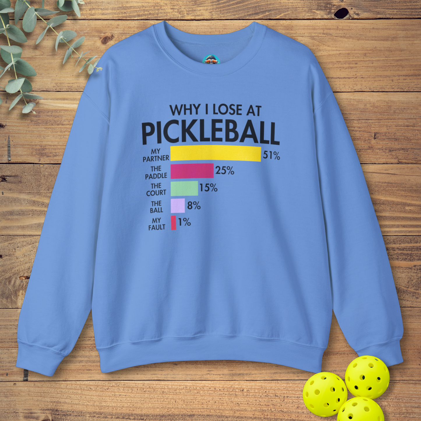 Why I Lose at Pickleball Sweatshirt