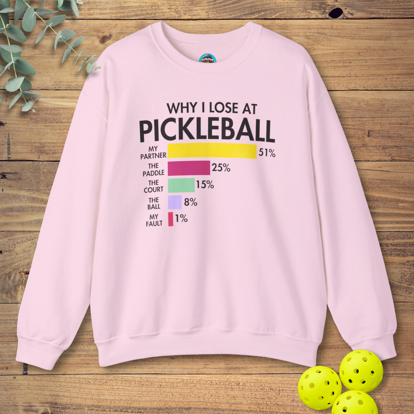 Why I Lose at Pickleball Sweatshirt