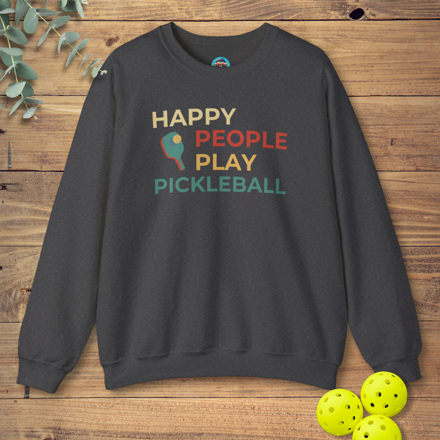 Happy People Play Pickleball Sweatshirt