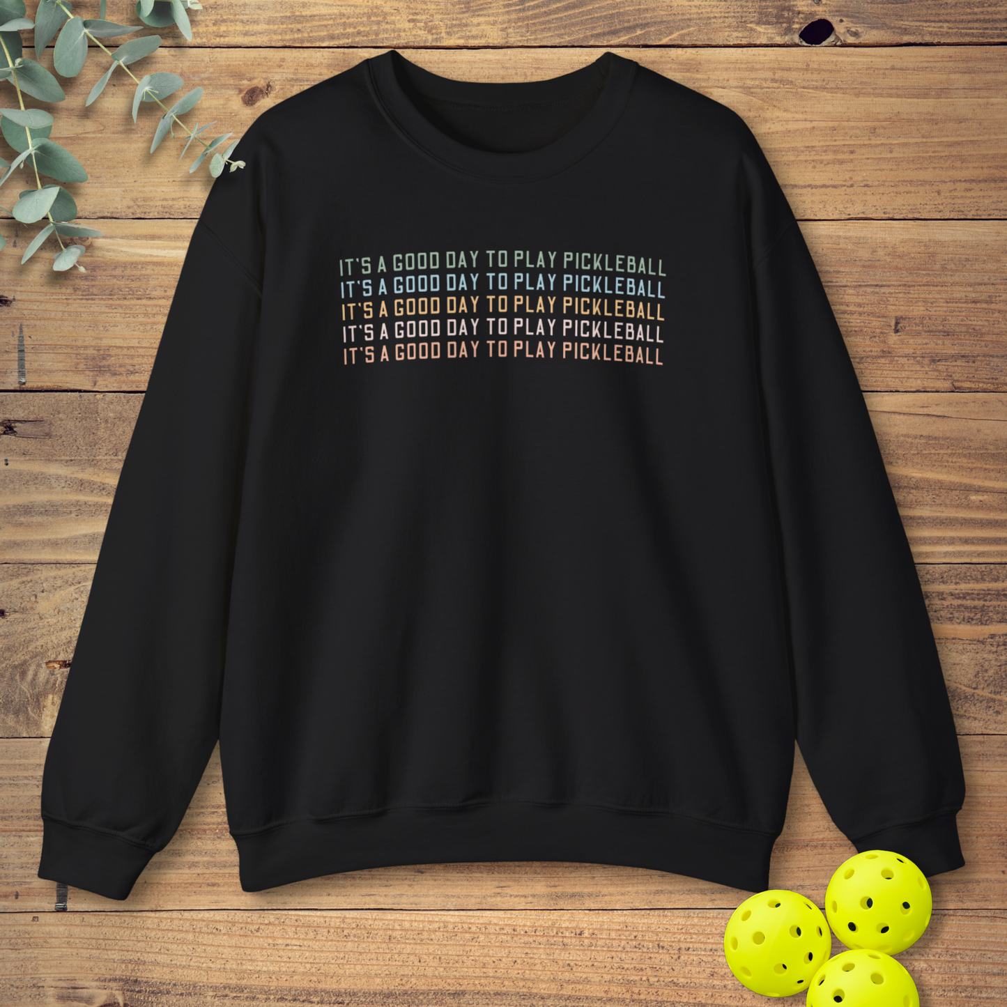 It's a Good Day to Play Pickleball 2 Sweatshirt
