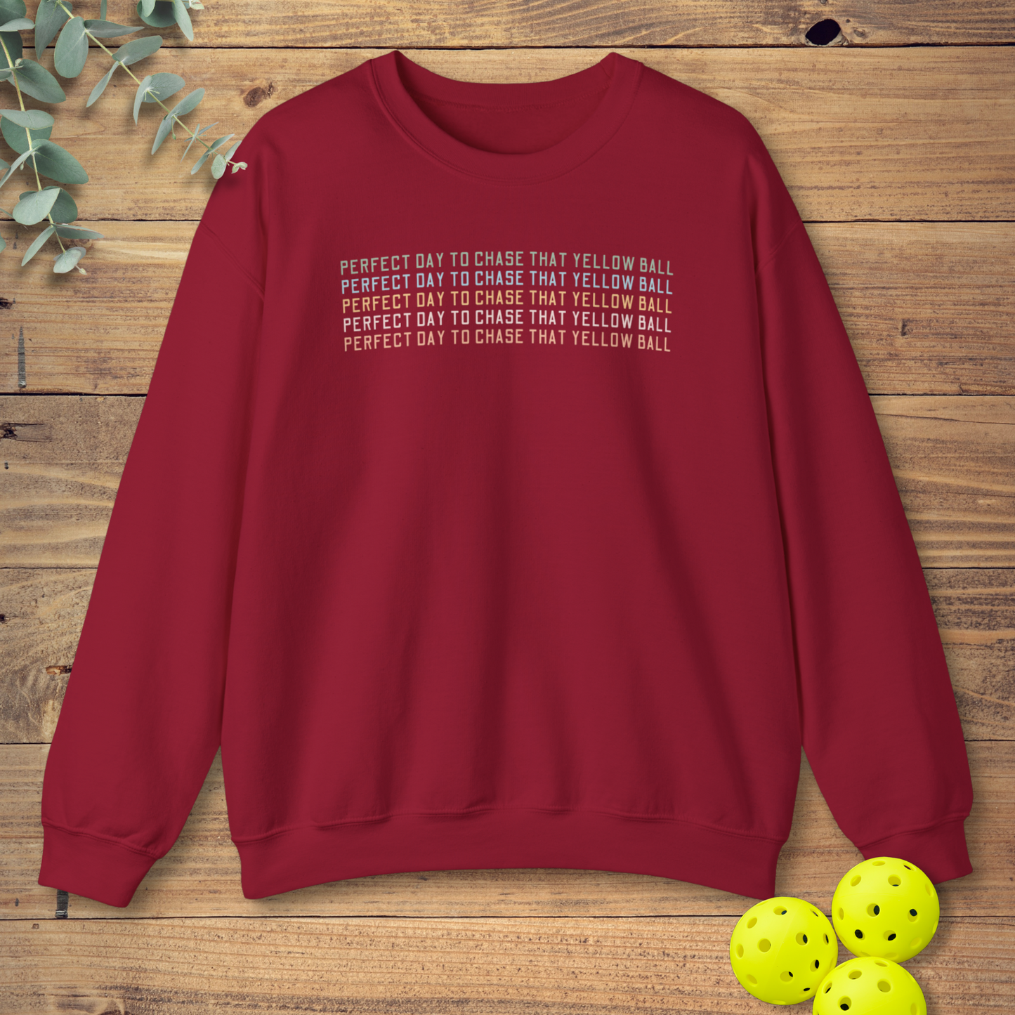 Perfect Day to Chase That Yellow Ball Sweatshirt