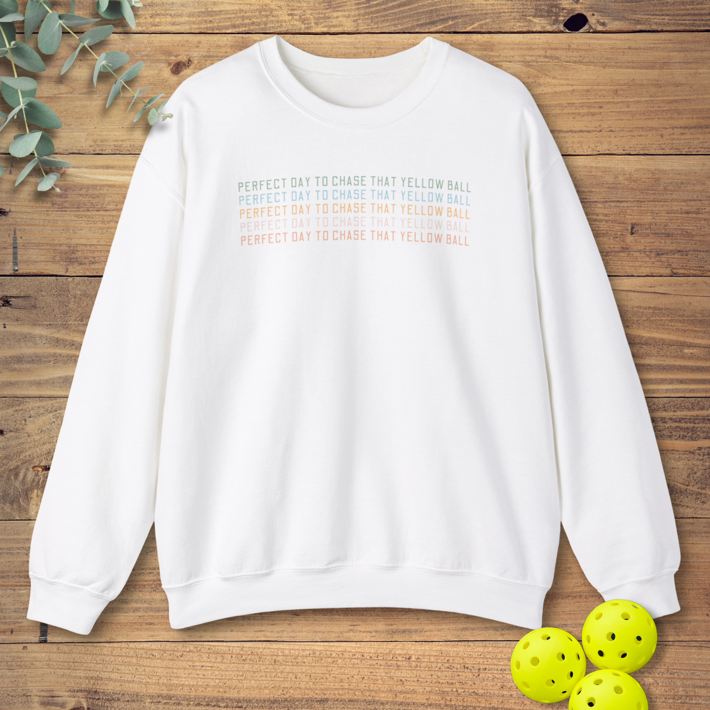 Perfect Day to Chase That Yellow Ball Sweatshirt