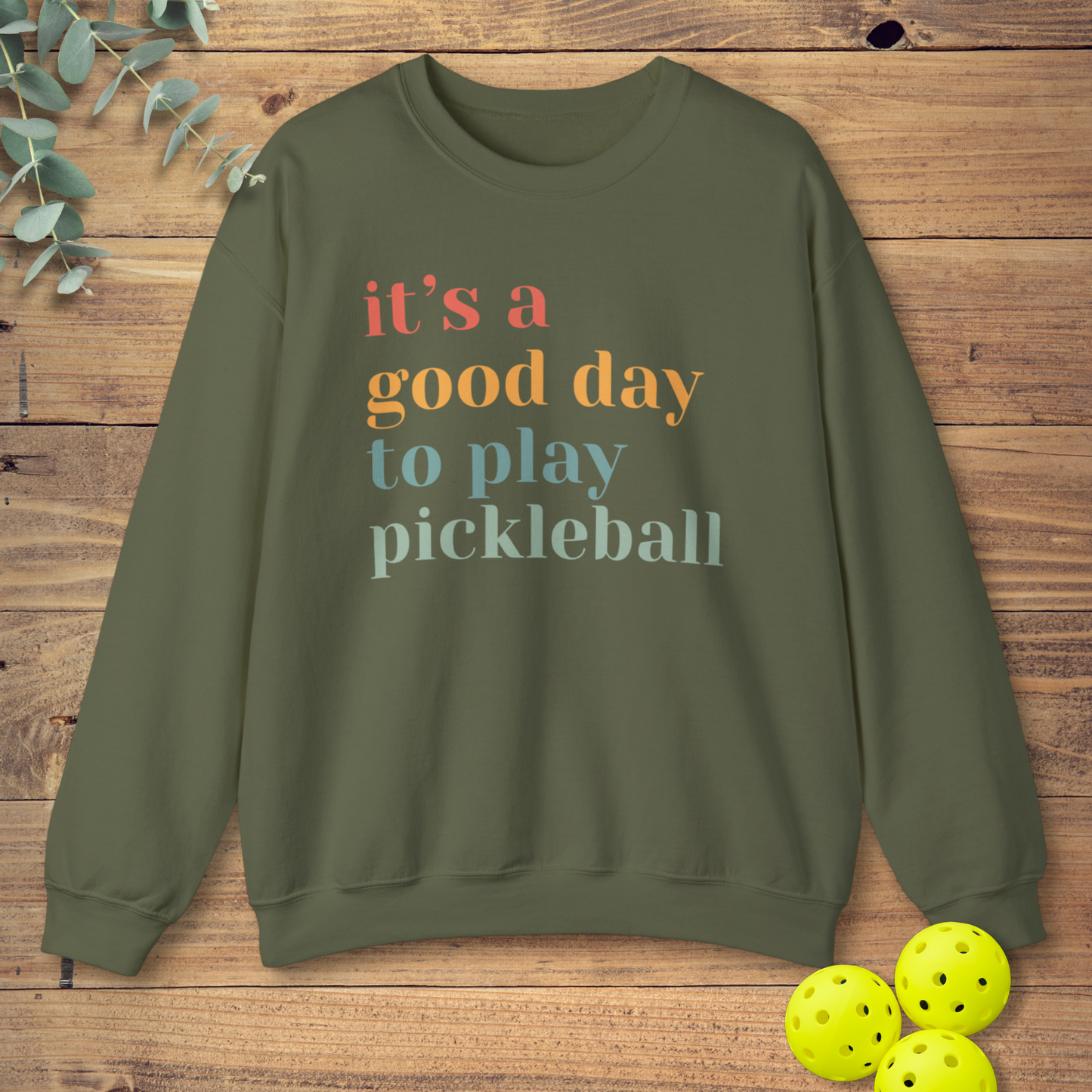 It's a Good Day to Play Pickleball Sweatshirt