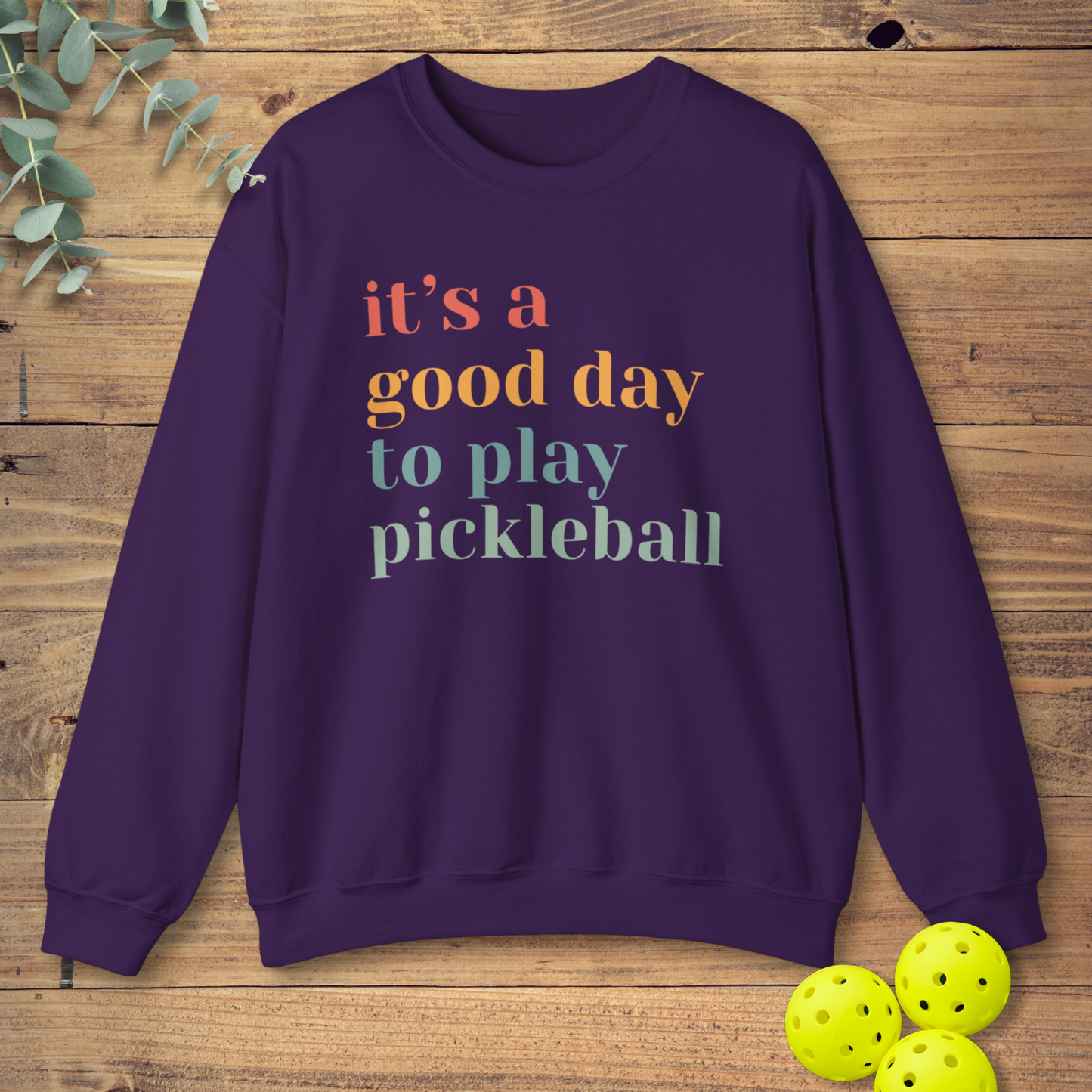 It's a Good Day to Play Pickleball Sweatshirt