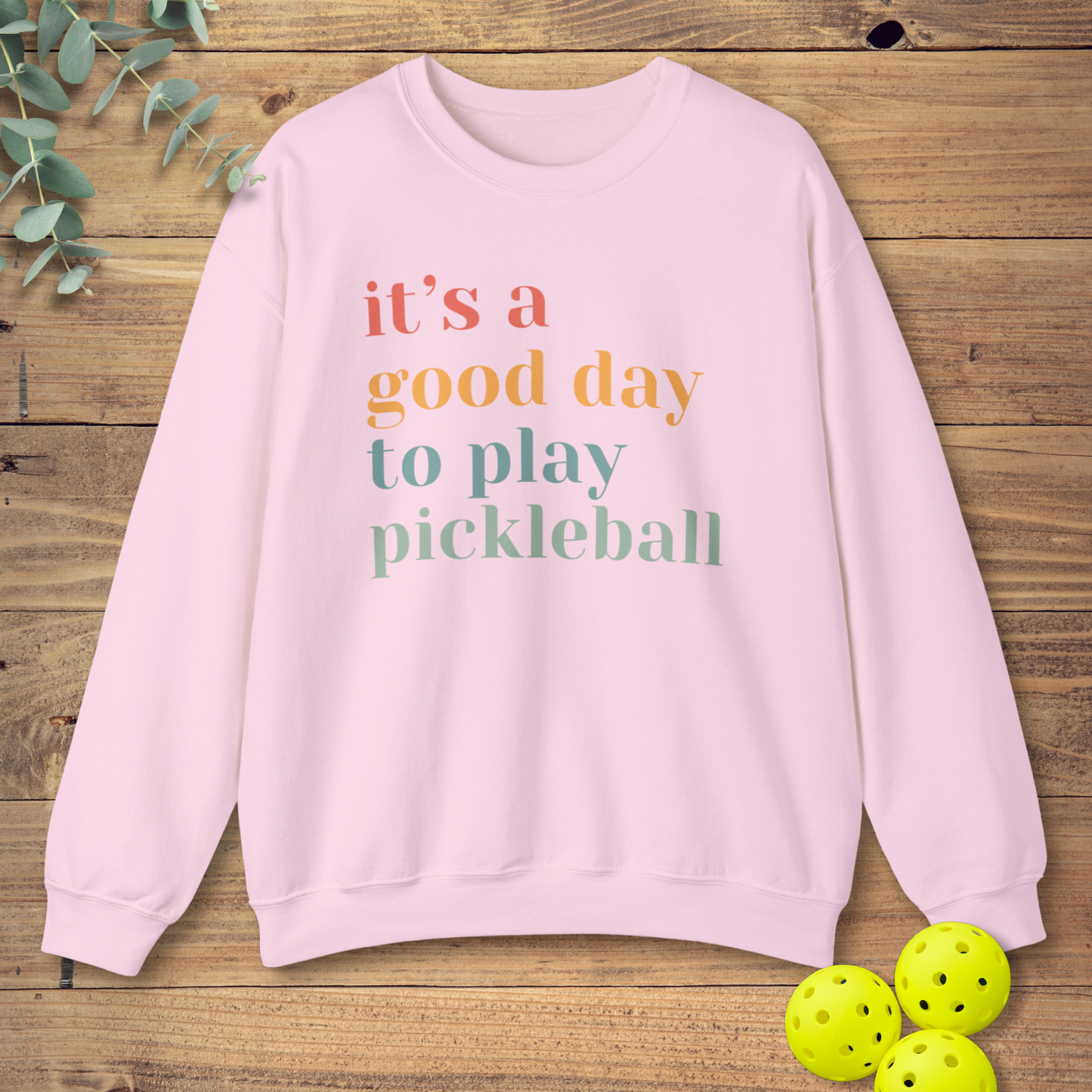 It's a Good Day to Play Pickleball Sweatshirt