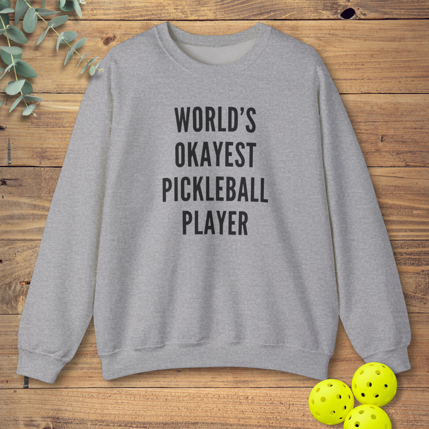 World's Okayest Pickleball Player Sweatshirt