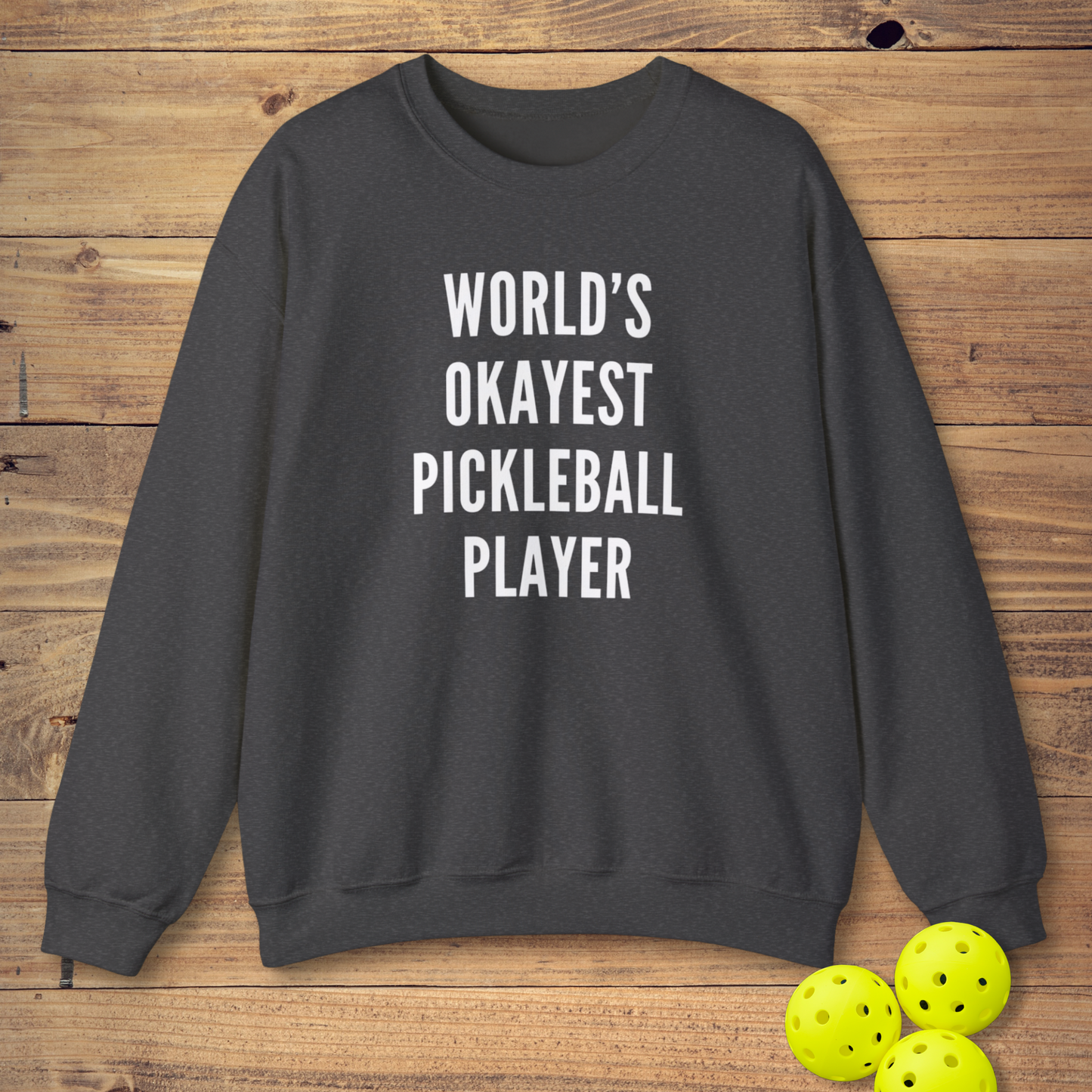 World's Okayest Pickleball Player Sweatshirt