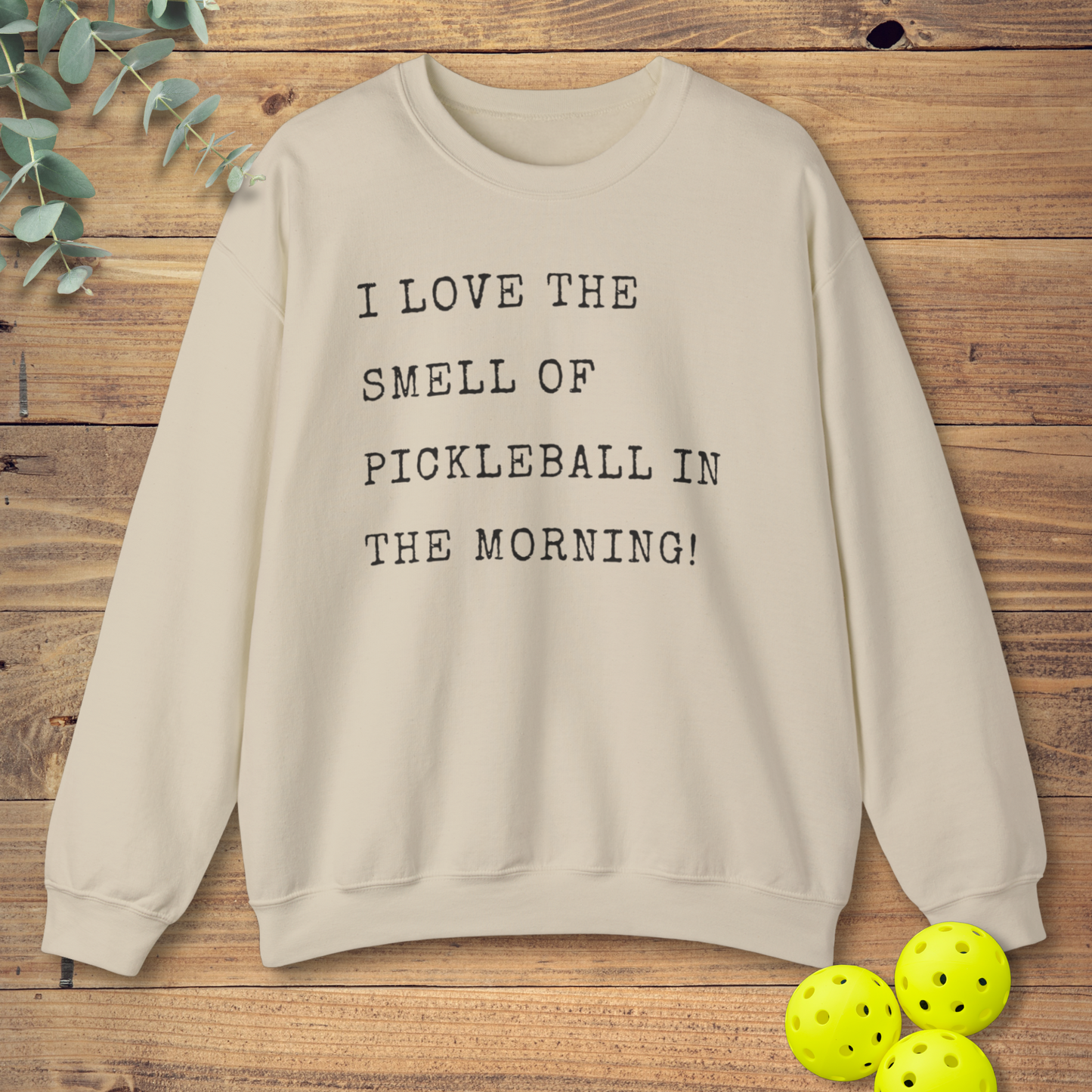 Smell of Pickleball in the Morning Sweatshirt