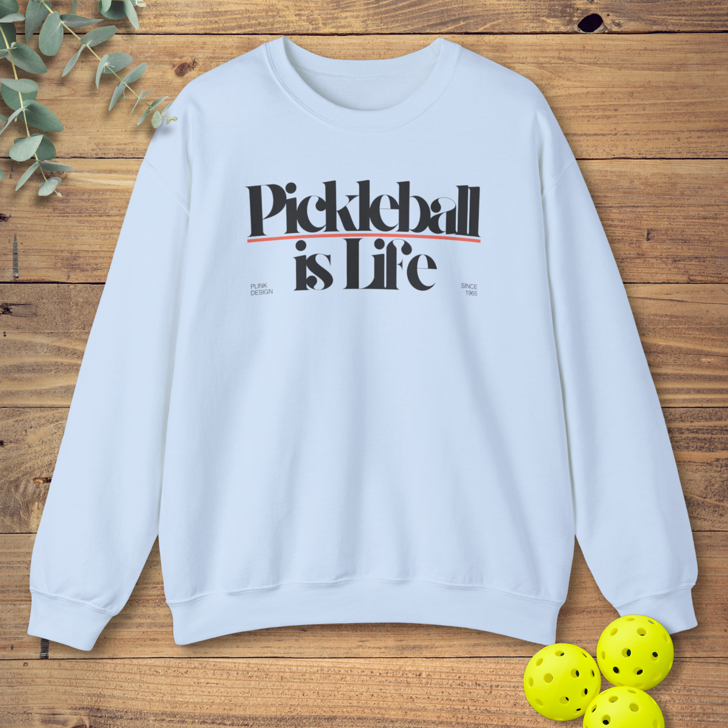 Pickleball is Life Sweatshirt