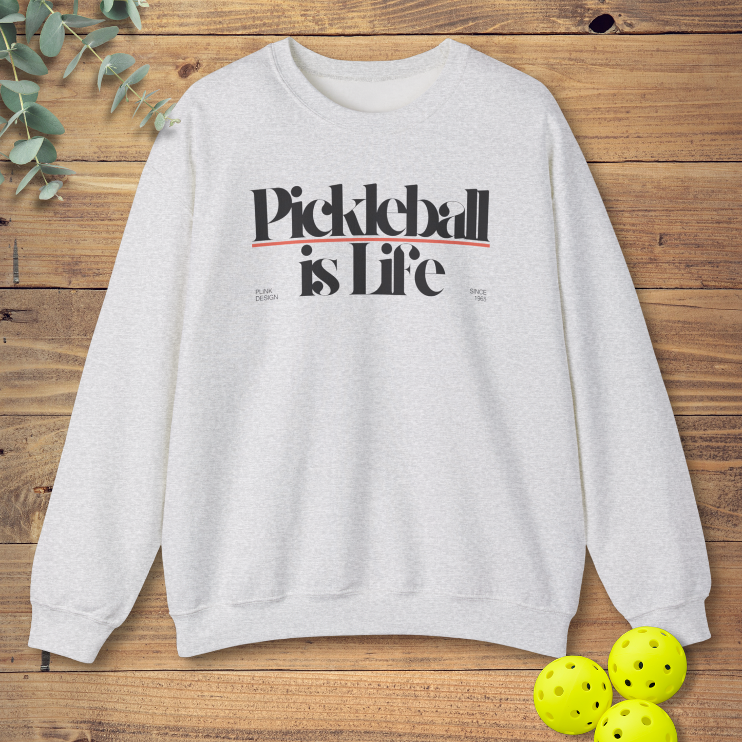 Pickleball is Life Sweatshirt