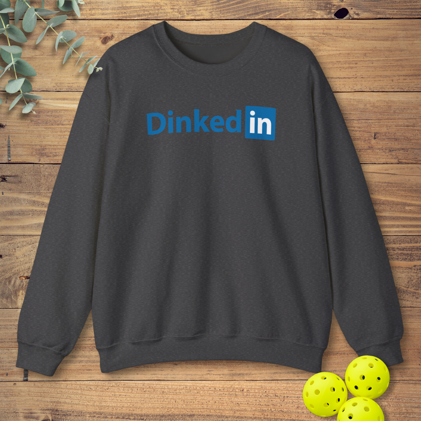 Dinked In Sweatshirt