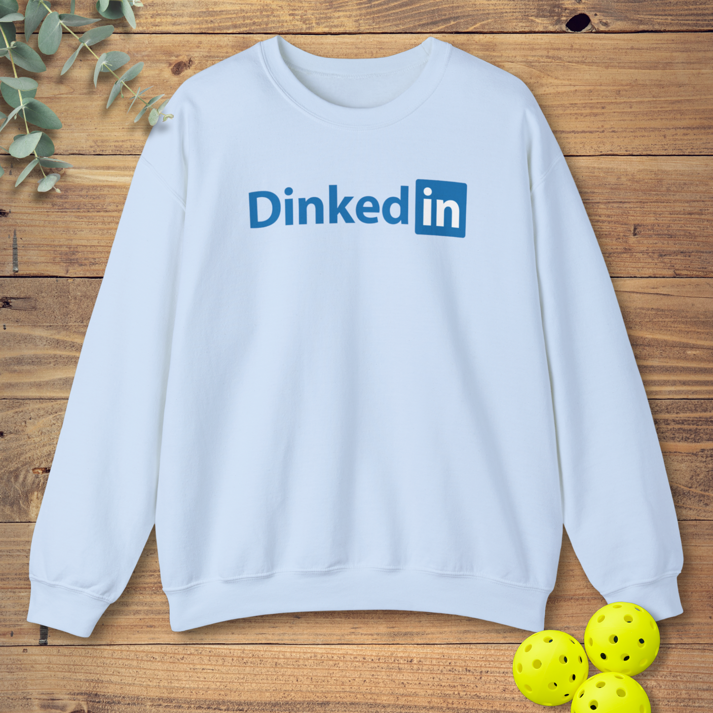Dinked In Sweatshirt