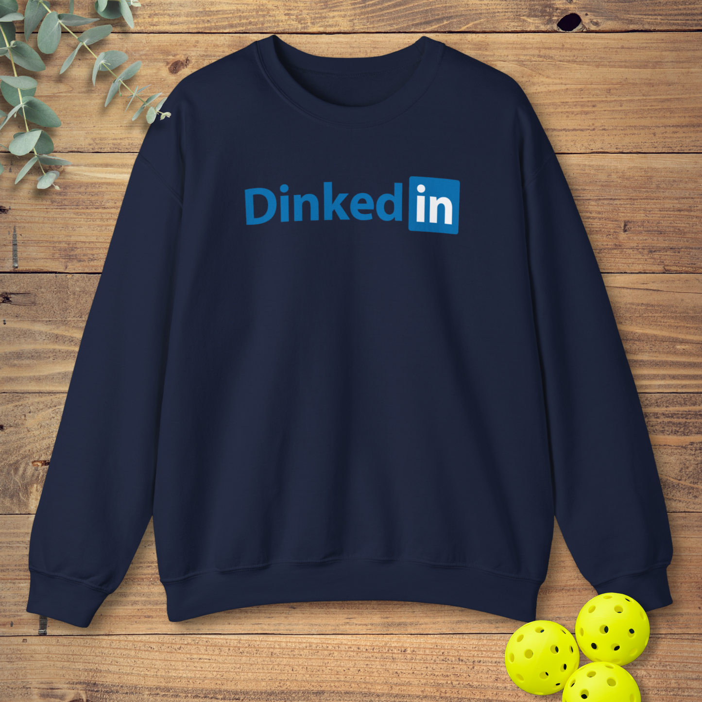 Dinked In Sweatshirt