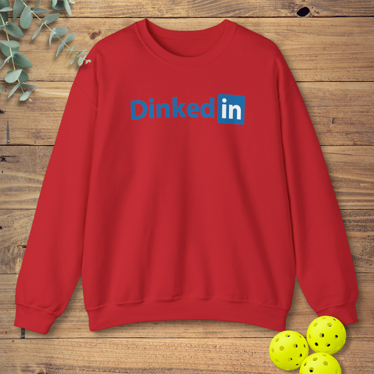 Dinked In Sweatshirt