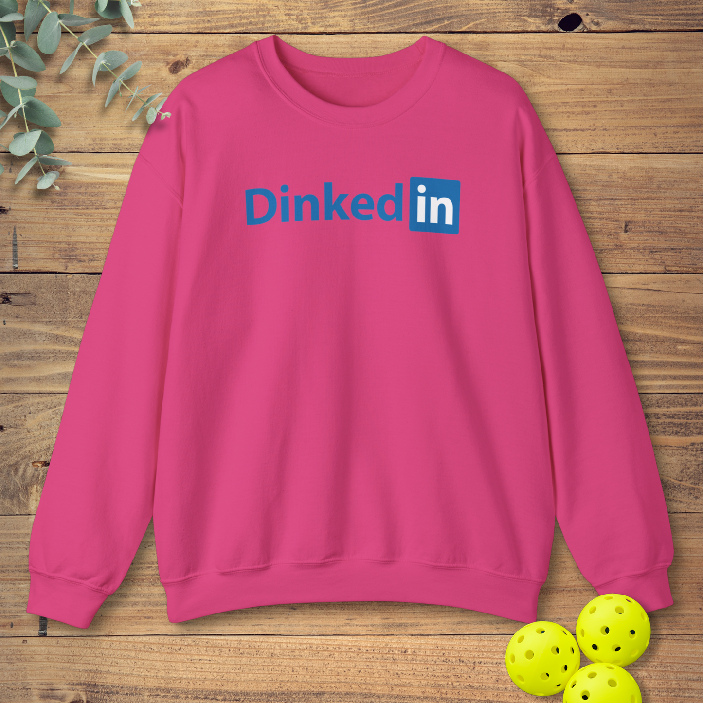 Dinked In Sweatshirt