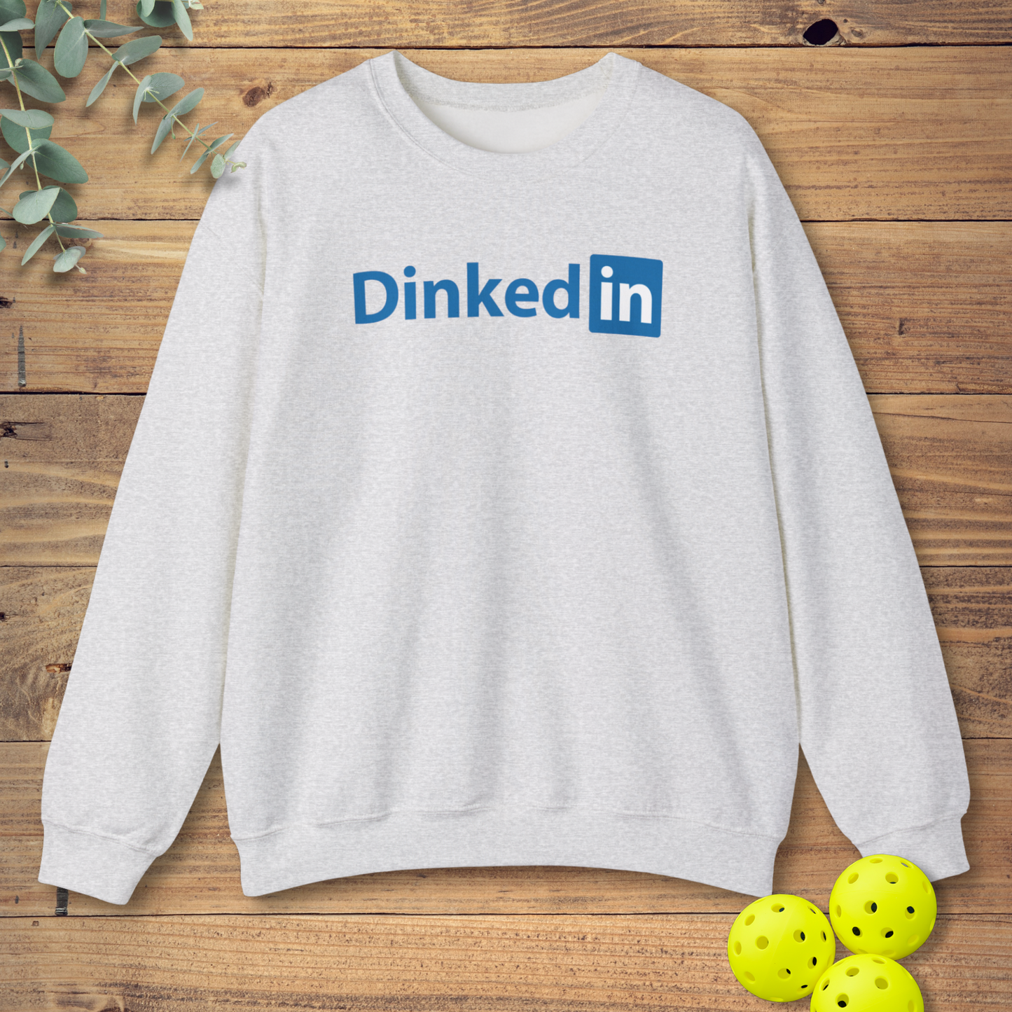 Dinked In Sweatshirt