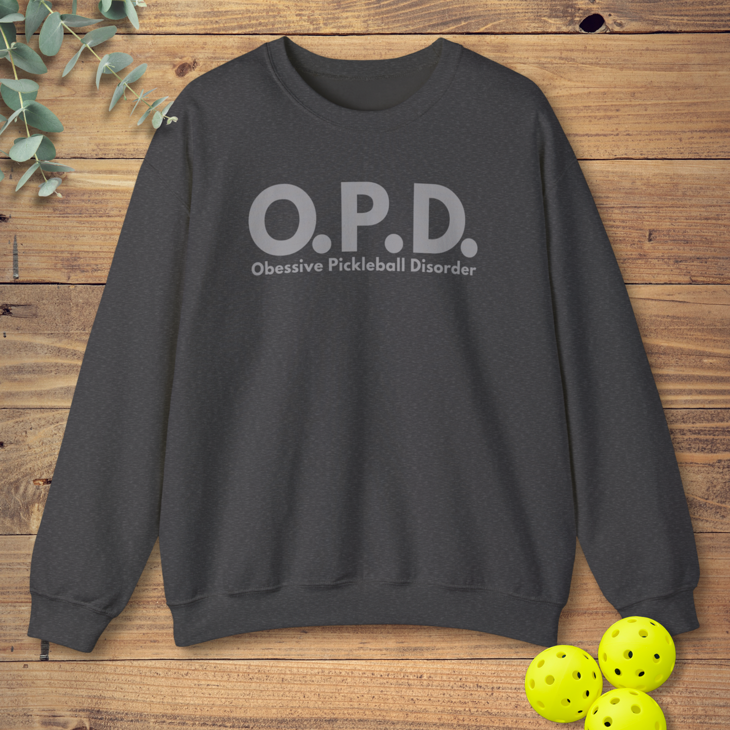 O.P.D. Pickleball Sweatshirt