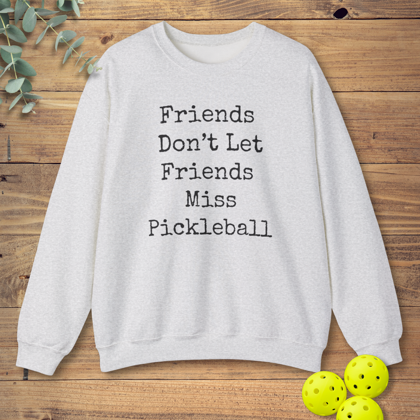 Don't Miss Pickleball Sweatshirt