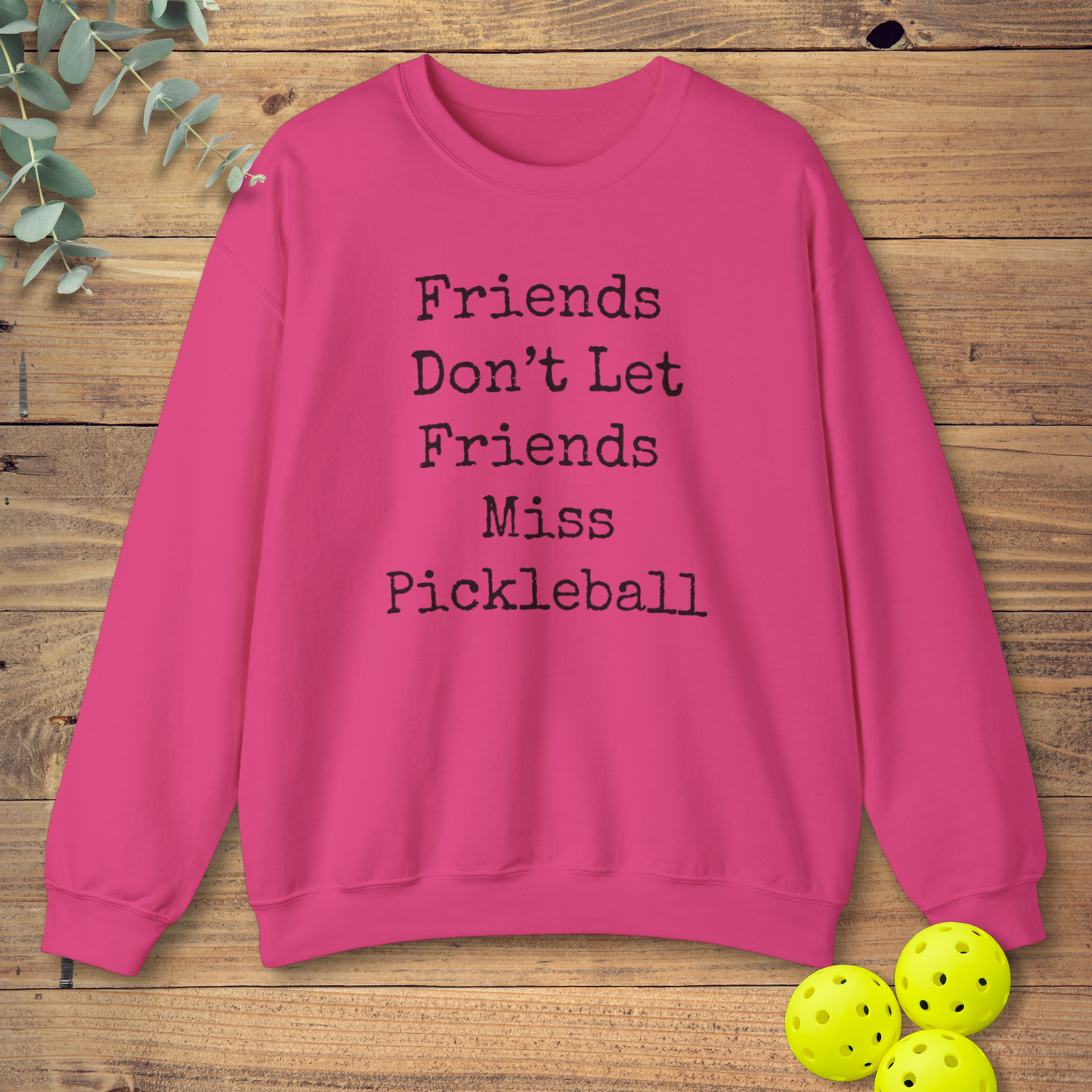 Don't Miss Pickleball Sweatshirt