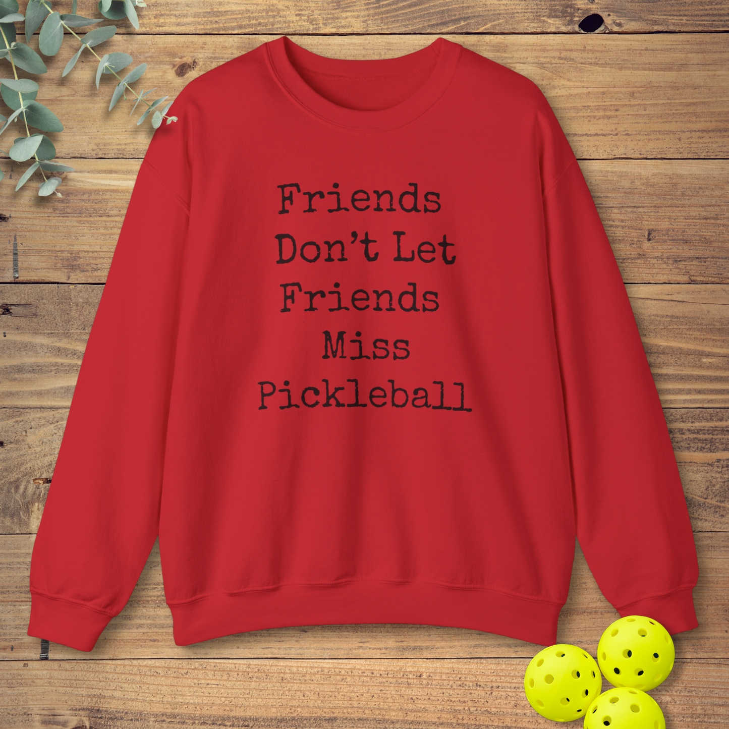 Don't Miss Pickleball Sweatshirt
