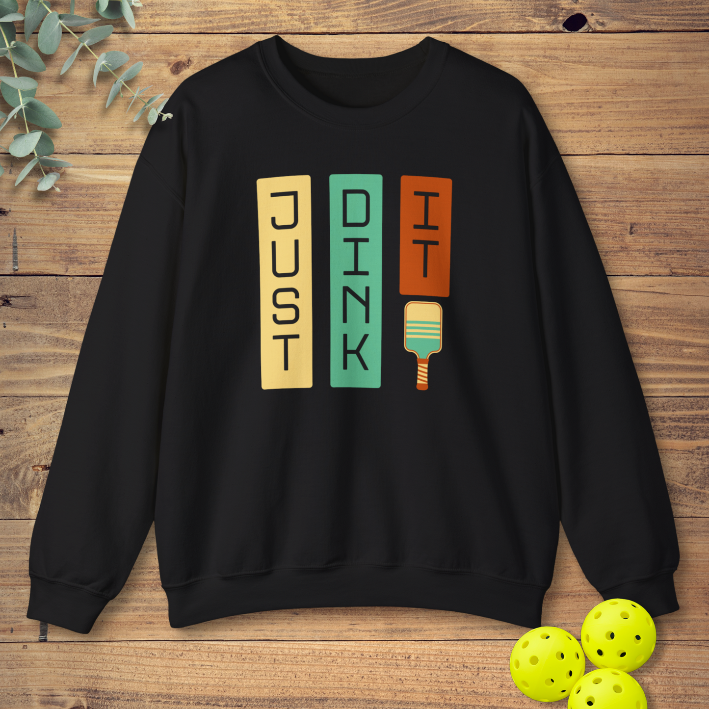 Just Dink It Sweatshirt