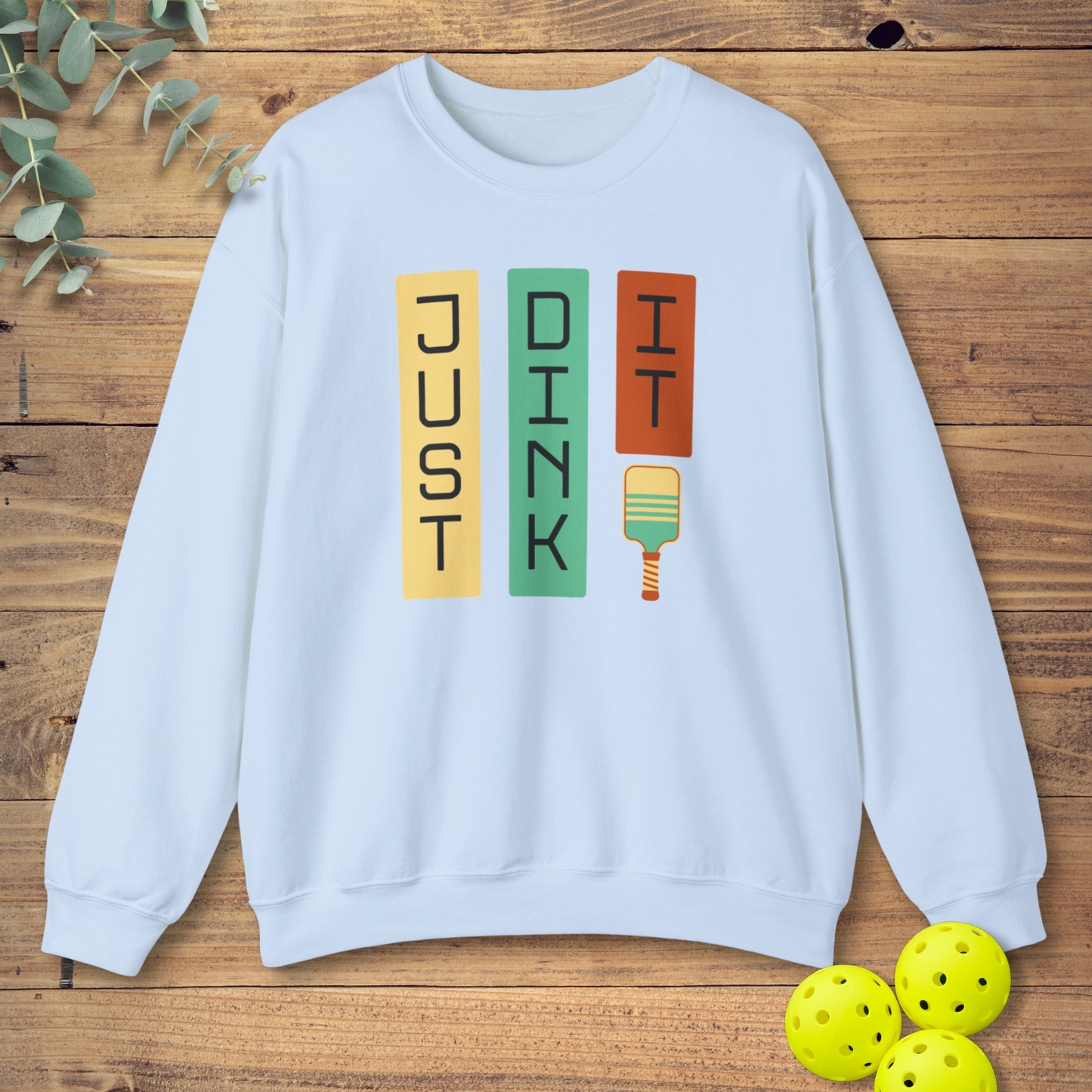 Just Dink It Sweatshirt