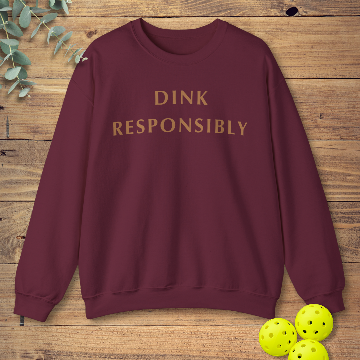 Dink Responsibly Pickleball Sweatshirt