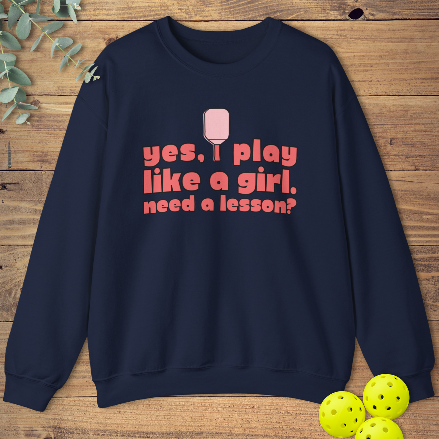 I Play Like a Girl Sweatshirt