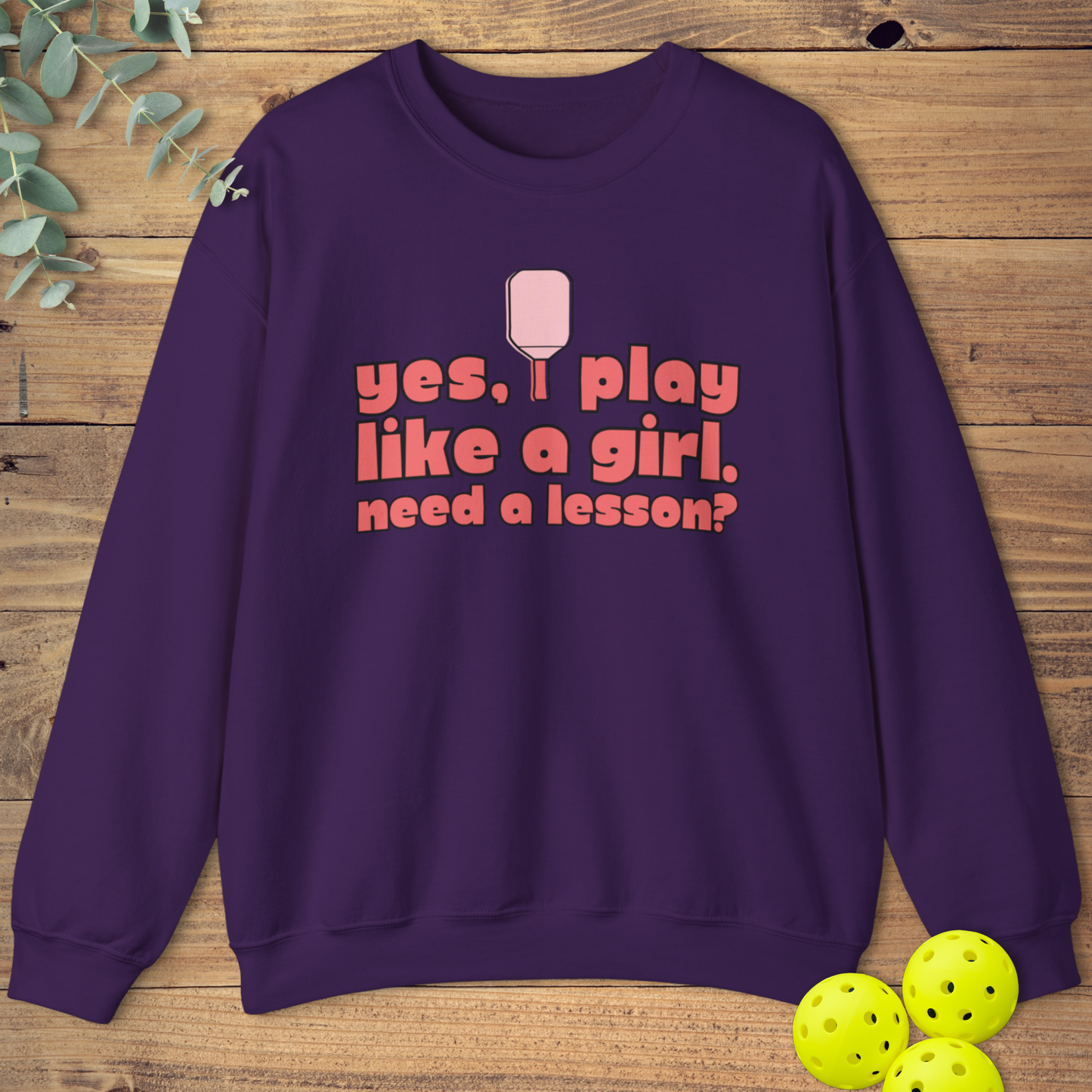 I Play Like a Girl Sweatshirt